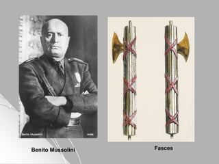 •fasces
FascesBenito Mussolini
 