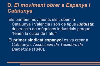 1)  Esclavisme  (a l´antic Egipte, Grècia, Imperi Romà...). Els esclaus treballen gratis. 