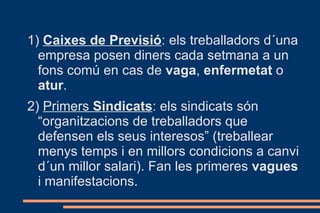 Els obrers s´uneixen per aconseguir millores  laborals. Com? 