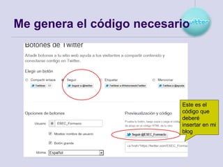 Me genera el código necesario




                           Este es el
                           código que
                           deberé
                           insertar en mi
                           blog
 