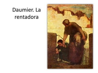 Daumier. La
rentadora

 