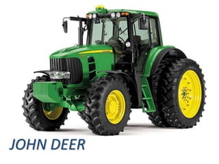 JOHN DEER

 