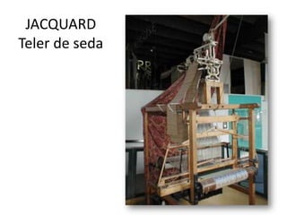 JACQUARD
Teler de seda

 