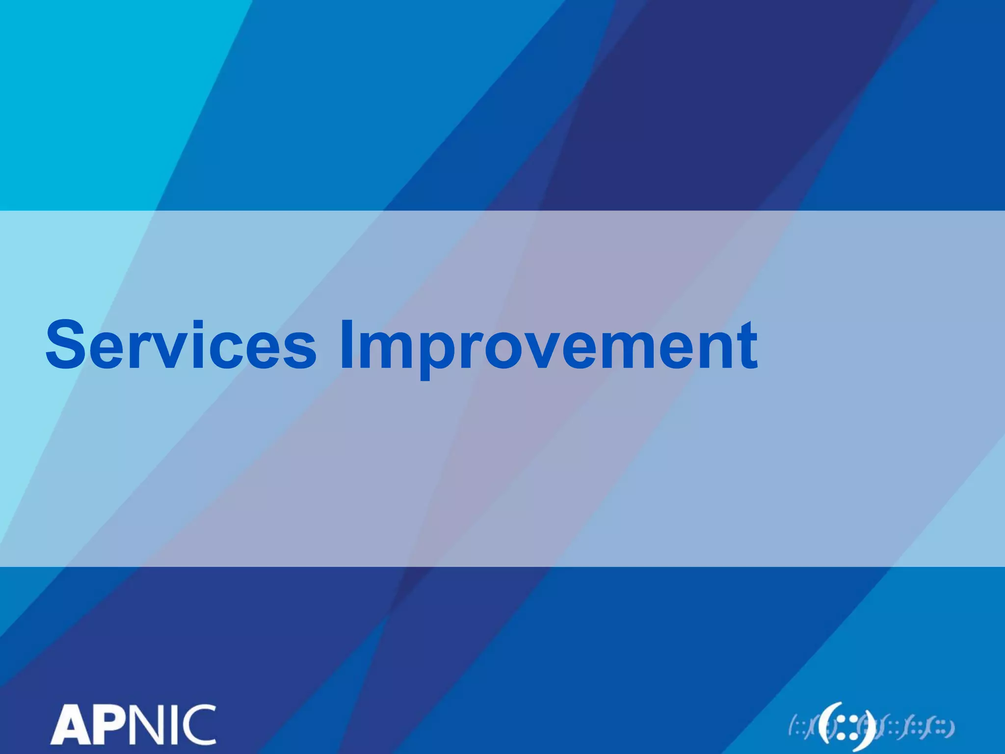 Services Improvement
 