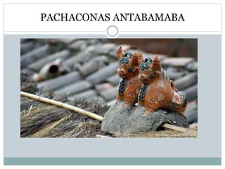 PACHACONAS ANTABAMABA
 
