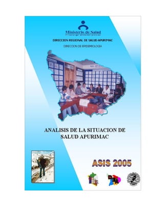 Región de Salud Apurímac Dirección de Epidemiología 
Análisis de Situación de Salud Apurímac 2005 Pág. N° 1 
 