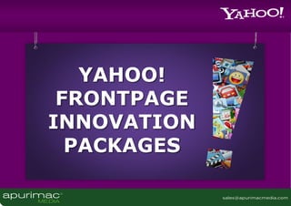YAHOO!
 FRONTPAGE
INNOVATION
  PACKAGES
 