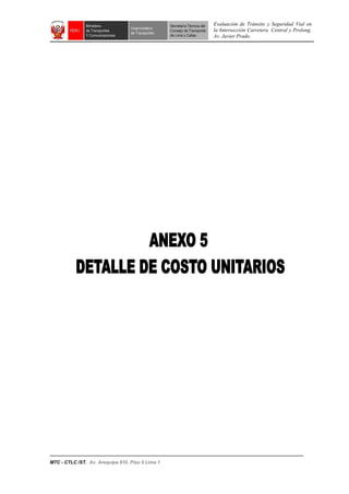 Evaluación de Tránsito y Seguridad Vial en
la Intersección Carretera Central y Prolong.
Av. Javier Prado.
MTC - CTLC /ST. Av. Arequipa 810. Piso 9 Lima 1
 