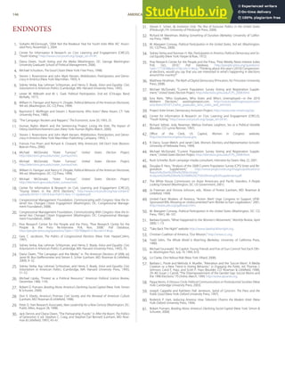 1.
2.
3.
4.
5.
6.
7.
8.
9.
10.
11.
12.
13.
14.
15.
16.
17.
18.
19.
20.
21.
22.
23.
24.
25.
26.
27.
28.
29.
30.
31.
32.
33.
34.
35.
36.
37.
38.
39.
40.
41.
42.
43.
44.
45.
46.
47.
48.
49.
50.
51.
52.
53.
54.
55.
56.
57.
58.
59.
60.
61.
ENDNOTES
Siobahn McDonough, “2004 Not the Breakout Year for Youth Vote After All,” Associ-
ated Press, November 2, 2004.
Center for Information & Research on Civic Learning and Engagement (CIRCLE),
“Youth Voting,” http://www.civicyouth.org/?page_id=241#1.
Diana Owen, Youth Voting and the Media (Washington, DC: George Washington
University Graduate School of Political Management, 2006).
Michael Schudson, The Good Citizen (New York: Free Press, 1998).
Steven J. Rosenstone and John Mark Hansen, Mobilization, Participation, and Demo-
cracy in America (New York: Macmillan, 1993), 4.
Sidney Verba, Kay Lehman Schlozman, and Henry E. Brady, Voice and Equality: Civic
Voluntarism in American Politics (Cambridge, MA: Harvard University Press, 1995).
Lester W. Milbrath and M. L. Goel, Political Participation, 2nd ed. (Chicago: Rand
McNally, 1977).
William H. Flanigan and Nancy H. Zingale, Political Behavior of the American Electorate,
9th ed. (Washington, DC: CQ Press, 1999).
Raymond E. Wolﬁnger and Steven J. Rosenstone, Who Votes? (New Haven, CT: Yale
University Press, 1980).
“The Campaign: Rockers and Rappers,” The Economist, June 20, 1993, 25.
Human Rights Watch and the Sentencing Project, Losing the Vote: The Impact of
Felony Disenfranchisement Laws (New York: Human Rights Watch, 2000).
Steven J. Rosenstone and John Mark Hansen, Mobilization, Participation, and Demo-
cracy in America (New York: Macmillan Publishing Company, 1993), 1.
Frances Fox Piven and Richard A. Cloward, Why Americans Still Don’t Vote (Boston:
Beacon Press, 2000).
Michael McDonald, “Voter Turnout,” United States Election Project,
http://elections.gmu.edu/voter_turnout.htm.
Michael McDonald, “Voter Turnout,” United States Election Project,
http://elections.gmu.edu/voter_turnout.htm.
William H. Flanigan and Nancy H. Zingale, Political Behavior of the American Electorate,
9th ed. (Washington, DC: CQ Press, 1999).
Michael McDonald, “Voter Turnout,” United States Election Project,
http://elections.gmu.edu/voter_turnout.htm.
Center for Information & Research on Civic Learning and Engagement (CIRCLE),
“Young Voters in the 2010 Elections,” http://www.civicyouth.org/wp-content/
uploads/2010/11/2010-Exit-Poll-FS-Nov-17-Update.pdf.
Congressional Management Foundation, Communicating with Congress: How the In-
ternet Has Changed Citizen Engagement (Washington, DC: Congressional Manage-
ment Foundation, 2008).
Congressional Management Foundation, Communicating With Congress: How the In-
ternet Has Changed Citizen Engagement (Washington, DC: Congressional Manage-
ment Foundation, 2008).
Pew Research Center for the People and the Press, “Pew Research Center for the
People & the Press Re-Interview Poll, Nov, 2008,” Poll Database,
http://people-press.org/questions/?qid=1720790&pid=51&ccid=51#top.
Gary C. Jacobson, The Politics of Congressional Elections (New York: HarperCollins,
1997).
Sidney Verba, Kay Lehman Schlozman, and Henry E. Brady, Voice and Equality: Civic
Voluntarism in American Politics (Cambridge, MA: Harvard University Press, 1995), 70.
Diana Owen, “The Campaign and the Media,” in The American Elections of 2008, ed.
Janet M. Box-Steﬀensmeier and Steven E. Schier (Lanham, MD: Rowman & Littleﬁeld,
2009), 9–32.
Sidney Verba, Kay Lehman Schlozman, and Henry E. Brady, Voice and Equality: Civic
Voluntarism in American Politics (Cambridge, MA: Harvard University Press, 1995),
51–52.
Michael Lipsky, “Protest as a Political Resource,” American Political Science Review,
December 1968, 1145.
Robert D. Putnam, Bowling Alone: America’s Declining Social Capital (New York: Simon
& Schuster, 2000).
Don E. Eberly, America’s Promise: Civil Society and the Renewal of American Culture
(Lanham, MD: Rowman & Littleﬁeld, 1998).
Peter D. Hart Research Associates, New Leadership for a New Century (Washington, DC:
Public Allies, August 28, 1998).
Jack Dennis and Diana Owen, “The Partisanship Puzzle,” in After the Boom: The Politics
of Generation X, ed. Stephen C. Craig, and Stephen Earl Bennett (Lanham, MD: Row-
man & Littleﬁeld, 1997), 43–61.
Steven E. Schier, By Invitation Only: The Rise of Exclusive Politics in the United States
(Pittsburgh, PA: University of Pittsburgh Press, 2000).
Richard M. Merelman, Making Something of Ourselves (Berkeley: University of Califor-
nia Press, 1984).
M. Margaret Conway, Political Participation in the United States, 3rd ed. (Washington,
DC: CQ Press, 2000).
Sidney Verba and Norman H. Nie, Participation in America: Political Democracy and So-
cial Equality (New York: Harper & Row, 1972).
Pew Research Center for the People and the Press, “Pew Weekly News Interest Index
Poll, Oct, 2010,” Poll Database, http://people-press.org/questions/
?qid=1772828&pid=51&ccid=51#top: “Thinking about this year’s (2010) Congression-
al elections, would you say that you are interested in what’s happening in elections
around the country?”
Matthew Hindman, The Myth of Digital Democracy (Princeton, NJ: Princeton University
Press, 2008).
Michael McDonald, “Current Population Survey Voting and Registration Supple-
ment,” United States Election Project, http://elections.gmu.edu/CPS_2008.html.
Ezra Klein, “Who Graduates, Who Votes and Who’s Unemployed—in the 2010
Midterm Elections,” washingtonpost.com, http://voices.washingtonpost.com/
ezra-klein/2010/12/who_graduates_who_votes_and_wh.html.
Project Vote-Smart, Democracy Inclusion Project, http://www.vote-smart.org/yip.
Center for Information & Research on Civic Learning and Engagement (CIRCLE),
“Youth Voting,” http://www.civicyouth.org/?page_id=241#1.
Richard Seltzer, Jody Newman, Melissa Vorhees Leighton, Sex as a Political Variable
(Boulder, CO: Lynne Reinner, 1997).
Oﬃce of the Clerk, US Capitol, Women in Congress website,
http://womenincongress.house.gov.
R. Darcy, Susan Welch, and Janet Clark, Women, Elections, and Representation (Lincoln:
University of Nebraska Press, 1994).
Michael McDonald, “Current Population Survey Voting and Registration Supple-
ment,” United States Election Project, http://elections.gmu.edu/CPS_2008.html.
Rush Schriefer, Bush campaign media consultant, interview by Owen, May 22, 2001.
Douglas R. Hess, “Analysis of the 2008 Current Population Survey (CPS) Voter and Re-
gistration Supplement,” http://www.projectvote.org/images/publications/
Reports%20on%20the%20Electorate/
Analysis%20of%20the%202008%20CPS%20Voting%20Supplement.pdf.
The White House Commission on Asian Americans and Paciﬁc Islanders, A People
Looking Forward (Washington, DC: US Government, 2001).
Jo Freeman and Victoria Johnson, eds., Waves of Protest (Lanham, MD: Rowman &
Littleﬁeld, 1999).
United Farm Workers of America, “Action Alert! Urge Congress to Support UFW-
Sponsored Bills Allowing an Undocumented Farm Worker to Earn Legalization,” 2001,
http://www.ufw.org/gallowact.htm.
M. Margaret Conway, Political Participation in the United States (Washington, DC: CQ
Press, 1991), 98–107.
Barbara Epstein, “What Happened to the Women’s Movement,” Monthly Review, April
2000, 1–13.
“Take Back The Night” website http://www.takebackthenight.org.
Christian Coalition of America, “Our Mission,” http://www.cc.org.
Todd Gitlin, The Whole World Is Watching (Berkeley: University of California Press,
1980).
Michael Grunwald, “At Capitol, Young Friends and Foe of Gun Control Test Each Oth-
er, Washington Post, July 19, 1999, A10.
Liz Clarke, One Helluva Ride (New York: Villard, 2008).
Barbara L. Poole and Melinda A. Mueller, “Alienation and the ‘Soccer Mom’: A Media
Creation or a New Trend in Voting Behavior,” in Engaging the Public, ed. Thomas J.
Johnson, Carol E. Hays, and Scott P. Hays (Boulder, CO: Rowman & Littleﬁeld, 1998),
29–40; Susan J. Carroll, “The Disempowerment of the Gender Gap: Soccer Moms and
the 1996 Elections,” PS Online, March, 1999, http://www.apsanet.org.
Pippa Norris, A Virtuous Circle: Political Communications in Postindustrial Societies (New
York: Cambridge University Press, 2003).
Joseph Cappella and Kathleen Hall Jamieson, Spiral of Cynicism: The Press and the
Public Good (New York: Oxford University Press, 1997).
Roderick P. Hart, Seducing America: How Television Charms the Modern Voter (New
York: Oxford University Press, 1994).
Robert Putnam, Bowling Alone: America’s Declining Social Capital (New York: Simon &
Schuster, 2000).
146 AMERICAN GOVERNMENT AND POLITICS IN THE INFORMATION AGE VERSION 1.0.1
 