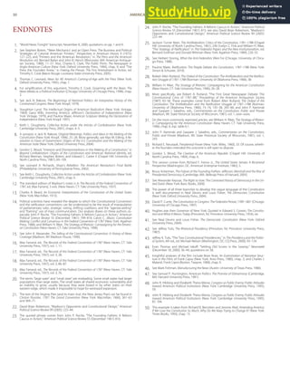 1.
2.
3.
4.
5.
6.
7.
8.
9.
10.
11.
12.
13.
14.
15.
16.
17.
18.
19.
20.
21.
22.
23.
24.
25.
26.
27.
28.
29.
30.
31.
32.
33.
34.
35.
36.
37.
38.
39.
40.
41.
42.
43.
44.
45.
46.
47.
48.
49.
50.
ENDNOTES
“World News Tonight” transcript, November 8, 2000, quotations on pp. 1 and 9.
See Stephen Botein, “‘Meer Mechanics’ and an Open Press: The Business and Political
Strategies of Colonial American Printers,” Perspectives in American History 9 (1975):
127–225; and “Printers and the American Revolution,” in The Press and the American
Revolution, ed. Bernard Bailyn and John B. Hench (Worcester, MA: American Antiquar-
ian Society, 1980), 11–57. Also, Charles E. Clark, The Public Prints: The Newspaper in
Anglo-American Culture (New York: Oxford University Press, 1994), chap. 9; and “The
Press the Founders Knew,” in Freeing the Presses: The First Amendment in Action, ed.
Timothy E. Cook (Baton Rouge: Louisiana State University Press, 2005).
Thomas C. Leonard, News for All: America’s Coming-of-Age with the Press (New York:
Oxford University Press, 1995), chap. 1.
For ampliﬁcation of this argument, Timothy E. Cook, Governing with the News: The
News Media as a Political Institution (Chicago: University of Chicago Press, 1998), chap.
2.
See Jack N. Rakove, The Beginnings of National Politics: An Interpretive History of the
Continental Congress (New York: Knopf, 1979).
Staughton Lynd, The Intellectual Origins of American Radicalism (New York: Vintage,
1969); Garry Wills, Inventing America: Jeﬀerson’s Declaration of Independence (New
York: Vintage, 1979); and Pauline Maier, American Scripture: Making the Declaration of
Independence (New York: Knopf, 1997).
Keith L. Dougherty, Collective Action under the Articles of Confederation (New York:
Cambridge University Press, 2001), chaps. 4–5.
A synopsis is Jack N. Rakove, Original Meanings: Politics and Ideas in the Making of the
Constitution (New York: Knopf, 1996), 25–28. More generally, see Max M. Edling, A Re-
volution in Favor of Government: Origins of the U.S. Constitution and the Making of the
American State (New York: Oxford University Press, 2004).
Gordon S. Wood, “Interests and Disinterestedness in the Making of a Constitution,” in
Beyond Confederation: Origins of the Constitution and American National Identity, ed.
Richard Beeman, Stephen Botein, and Edward C. Carter II (Chapel Hill: University of
North Carolina Press, 1987), 69–109.
See Leonard A. Richards, Shays’s Rebellion: The American Revolution’s Final Battle
(Philadelphia: University of Pennsylvania Press, 2002).
See Keith L. Dougherty, Collective Action under the Articles of Confederation (New York:
Cambridge University Press, 2001), chap. 6.
The standard edition of Madison’s notes is in The Records of the Federal Convention of
1787, ed. Max Farrand, 3 vols. (New Haven, CT: Yale University Press, 1937).
Charles A. Beard, An Economic Interpretation of the Constitution of the United States
(New York: Macmillan, 1913).
Political scientists have revealed the degree to which the Constitutional Convention
and the ratiﬁcation conventions can be understood to be the result of manipulation
of parliamentary rules, strategic voting, shifting coalitions, and the “agenda-setting”
and “framing” use of mass communication. Our analysis draws on these authors, es-
pecially John P. Roche, “The Founding Fathers: A Reform Caucus in Action,” American
Political Science Review 55 (December 1961): 799–816; Calvin C. Jillson, Constitution
Making: Conﬂict and Consensus in the Federal Convention of 1787 (New York: Agathon
Press, 1988); and William H. Riker, The Strategy of Rhetoric: Campaigning for the Americ-
an Constitution (New Haven, CT: Yale University Press, 1996).
See John K. Alexander, The Selling of the Constitutional Convention: A History of News
Coverage (Madison, WI: Madison House, 1990).
Max Farrand, ed., The Records of the Federal Convention of 1787 (New Haven, CT: Yale
University Press, 1937), vol. 1, 17.
Max Farrand, ed., The Records of the Federal Convention of 1787 (New Haven, CT: Yale
University Press, 1937), vol. 3, 28.
Max Farrand, ed., The Records of the Federal Convention of 1787 (New Haven, CT: Yale
University Press, 1937), vol. 3, 86–87.
Max Farrand, ed., The Records of the Federal Convention of 1787 (New Haven, CT: Yale
University Press, 1937), vol. 3, 76.
The terms “large state” and “small state” are misleading. Some small states had larger
populations than large states. The small states all shared economic vulnerability and
an inability to grow, usually because they were boxed in by other states on their
western edge, which made it impossible to hope for westward expansion.
The text of the Virginia Plan (and its main rival, the New Jersey Plan) can be found in
Clinton Rossiter, 1787: The Grand Convention (New York: Macmillan, 1966), 361–63
and 369–71.
David Brian Robertson, “Madison’s Opponents and Constitutional Design,” American
Political Science Review 99 (2005): 225–44.
The quoted phrase comes from John P. Roche, “The Founding Fathers: A Reform
Caucus in Action,” American Political Science Review 55 (December 1961): 810.
John P. Roche, “The Founding Fathers: A Reform Caucus in Action,” American Political
Science Review 55 (December 1961): 815; see also David Brian Robertson, “Madison’s
Opponents and Constitutional Design,” American Political Science Review 99 (2005):
225–44
Jackson Turner Main, The Antifederalists: Critics of the Constitution, 1781–1788 (Chapel
Hill: University of North Carolina Press, 1961), 249; Evelyn C. Fink and William H. Riker,
“The Strategy of Ratiﬁcation” in The Federalist Papers and the New Institutionalism, ed.
Bernard Grofman and Donald Wittman (New York: Agathon Press, 1989), 220–55.
See Herbert Storing, What the Anti-Federalists Were For (Chicago: University of Chica-
go Press, 1988).
Pauline Maier, Ratiﬁcation: The People Debate the Constitution, 1787–1788 (New York:
Simon & Schuster, 2010).
Robert Allen Rutland, The Ordeal of the Constitution: The Antifederalists and the Ratiﬁca-
tion Struggle of 1787–1788 (Norman: University of Oklahoma Press, 1966), 38.
William H. Riker, The Strategy of Rhetoric: Campaigning for the American Constitution
(New Haven, CT: Yale University Press, 1996), 26–28.
More speciﬁcally, see Robert A. Rutland, “The First Great Newspaper Debate: The
Constitutional Crisis of 1787–88,” Proceedings of the American Antiquarian Society
(1987): 43–58. These examples come from Robert Allen Rutland, The Ordeal of the
Constitution: The Antifederalists and the Ratiﬁcation Struggle of 1787–1788 (Norman:
University of Oklahoma Press, 1966), 73–74, 135–38, 265–66; and John P. Kaminski
and Gaspare J. Saladino, eds., Commentaries on the Constitution, Public and Private
(Madison, WI: State Historical Society of Wisconsin, 1981), vol. 1, xxxii–xxxix.
On the most commonly reprinted articles, see William H. Riker, The Strategy of Rhetor-
ic: Campaigning for the American Constitution (New Haven, CT: Yale University Press,
1996), chap. 6, esp. table 6.1.
John P. Kaminski and Gaspare J. Saladino, eds., Commentaries on the Constitution,
Public and Private (Madison, WI: State Historical Society of Wisconsin, 1981), vol. 1,
243.
Richard E. Neustadt, Presidential Power (New York: Wiley, 1960), 33. Of course, wheth-
er the founders intended this outcome is still open to dispute.
Gordon S. Wood, The Creation of the American Republic (Chapel Hill: University of
North Carolina Press, 1969), chap. 6.
This version comes from Richard F. Fenno Jr., The United States Senate: A Bicameral
Perspective (Washington, DC: American Enterprise Institute, 1982), 5.
Bruce Ackerman, The Failure of the Founding Fathers: Jeﬀerson, Marshall and the Rise of
Presidential Democracy (Cambridge, MA.: Belknap Press of Harvard, 2005).
See Alexander Keyssar, The Right to Vote: The Contested History of Democracy in the Un-
ited States (New York: Basic Books, 2000).
The power of all three branches to develop the vague language of the Constitution
is well documented in Neal Devins and Louis Fisher, The Democratic Constitution
(New York: Oxford University Press, 2004).
David P. Currie, The Constitution in Congress: The Federalist Period, 1789–1801 (Chicago:
University of Chicago Press, 1997).
Hughes was then Governor of New York. Quoted in Edward S. Corwin, The Constitu-
tion and What It Means Today (Princeton, NJ: Princeton University Press, 1954), xiii.
See Neal Devins and Louis Fisher, The Democratic Constitution (New York: Oxford
University Press, 2004).
See Jeﬀrey Tulis, The Rhetorical Presidency (Princeton, NJ: Princeton University Press,
1987).
Jeﬀrey K. Tulis, “The Two Constitutional Presidencies,” in The Presidency and the Politic-
al System, 6th ed., ed. Michael Nelson (Washington, DC: CQ Press, 2000), 93–124.
Evan Thomas and Michael Isikoﬀ, “Settling Old Scores in the Swamp,” Newsweek
(December 18, 2000), 36–44, quotations on 38.
Insightful analyses of the ﬁlm include Brian Rose, An Examination of Narrative Struc-
ture in the Films of Frank Capra (New York: Arno Press, 1980), chap. 3; and Charles J.
Maland, Frank Capra (Boston: Twayne, 1980), chap. 4.
See Mark Fishman, Manufacturing the News (Austin: University of Texas Press, 1980).
See Samuel P. Huntington, American Politics: The Promise of Disharmony (Cambridge,
MA: Harvard University Press, 1981).
John R. Hibbing and Elizabeth Theiss-Morse, Congress as Public Enemy: Public Attitudes
toward American Political Institutions (New York: Cambridge University Press, 1995),
59.
John R. Hibbing and Elizabeth Theiss-Morse, Congress as Public Enemy: Public Attitudes
toward American Political Institutions (New York: Cambridge University Press, 1995),
87, 104.
This example is taken from Richard B. Bernstein and Jerome Abel, Amending America:
If We Love the Constitution So Much, Why Do We Keep Trying to Change It? (New York:
Times Books, 1993), chap. 13.
30 AMERICAN GOVERNMENT AND POLITICS IN THE INFORMATION AGE VERSION 1.0.1
 