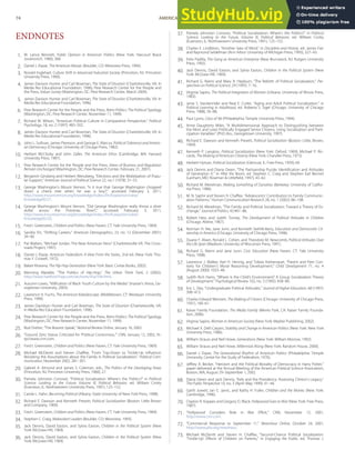 1.
2.
3.
4.
5.
6.
7.
8.
9.
10.
11.
12.
13.
14.
15.
16.
17.
18.
19.
20.
21.
22.
23.
24.
25.
26.
27.
28.
29.
30.
31.
32.
33.
34.
35.
36.
37.
38.
39.
40.
41.
42.
43.
44.
45.
46.
47.
48.
49.
50.
51.
52.
53.
54.
55.
56.
57.
58.
59.
60.
61.
62.
63.
64.
65.
66.
67.
68.
69.
70.
71.
72.
73.
ENDNOTES
W. Lance Bennett, Public Opinion in American Politics (New York: Harcourt Brace
Jovanovich, 1980), 368.
Daniel J. Elazar, The American Mosaic (Boulder, CO: Westview Press, 1994).
Ronald Inglehart, Culture Shift in Advanced Industrial Society (Princeton, NJ: Princeton
University Press, 1990).
James Davison Hunter and Carl Bowman, The State of Disunion (Charlottesville, VA: In
Media Res Educational Foundation, 1996); Pew Research Center for the People and
the Press, Values Survey (Washington, DC: Pew Research Center, March 2009).
James Davison Hunter and Carl Bowman, The State of Disunion (Charlottesville, VA: In
Media Res Educational Foundation, 1996).
Pew Research Center for the People and the Press, Retro-Politics: The Political Typology
(Washington, DC: Pew Research Center, November 11, 1999).
Richard W. Wilson, “American Political Culture in Comparative Perspective,” Political
Psychology, 18, no. 2 (1997): 483–502.
James Davison Hunter and Carl Bowman, The State of Disunion (Charlottesville, VA: In
Media Res Educational Foundation, 1996).
John L. Sullivan, James Piereson, and George E. Marcus, Political Tolerance and Americ-
an Democracy (Chicago: University of Chicago Press, 1982).
Herbert McClosky and John Zaller, The American Ethos (Cambridge, MA: Harvard
University Press, 1987).
Pew Research Center for the People and the Press, Views of Business and Regulation
Remain Unchanged (Washington, DC: Pew Research Center, February 21, 2001).
Benjamin Ginsberg and Herbert Weissberg, “Elections and the Mobilization of Popu-
lar Support,” American Journal of Political Science 22, no.1 (1978): 31–55.
George Washington’s Mount Vernon, “Is it true that George Washington chopped
down a cherry tree when he was a boy?,” accessed February 3, 2011,
http://www.mountvernon.org/knowledge/index.cfm/fuseaction/view/
KnowledgeID/21.
George Washington’s Mount Vernon, “Did George Washington really throw a silver
dollar across the Potomac River?,” accessed February 3, 2011,
http://www.mountvernon.org/knowledge/index.cfm/fuseaction/view/
KnowledgeID/20.
Fred I. Greenstein, Children and Politics (New Haven, CT: Yale University Press, 1969).
Sandra Yin, “Shifting Careers,” American Demographics, 23, no. 12 (December 2001):
39–40.
Pat Walters, “Michael Jordan: The New American Hero” (Charlottesville VA: The Cross-
roads Project, 1997).
Daniel J. Elazar, American Federalism: A View From the States, 2nd ed. (New York: Tho-
mas Y. Crowell, 1972).
Bakari Kitwana, The Hip-Hop Generation (New York: Basic Civitas Books, 2002).
Manning Marable, “The Politics of Hip-Hop,” The Urban Think Tank, 2 (2002).
http://www.hartford-hwp.com/archives/45a/594.html.
Autumn Lewis, “Viliﬁcation of Black Youth Culture by the Media” (master’s thesis, Ge-
orgetown University, 2003).
Lawrence H. Fuchs, The American Kaleidoscope. (Middletown, CT: Wesleyan University
Press, 1990).
James Davidson Hunter and Carl Bowman, The State of Disunion (Charlottesville, VA:
In Media Res Education Foundation, 1996).
Pew Research Center for the People and the Press, Retro-Politics: The Political Typology
(Washington, DC: Pew Research Center, November 11, 1999).
Rod Dreher, “The Bravest Speak,” National Review Online, January 16, 2002.
“Ground Zero Statue Criticized for ‘Political Correctness,’” CNN, January 12, 2002, ht-
tp//www.cnn.com.
Fred I. Greenstein, Children and Politics (New Haven, CT: Yale University Press, 1969).
Michael McDevitt and Steven Chaﬀee, “From Top-Down to Trickle-Up Inﬂuence:
Revisiting the Assumptions about the Family in Political Socialization,” Political Com-
munication, November 2002, 281–301.
Gabriel A. Almond and James S. Coleman, eds., The Politics of the Developing Areas
(Princeton, NJ: Princeton University Press, 1960), 27.
Pamela Johnston Conover, “Political Socialization: Where’s the Politics?” in Political
Science: Looking to the Future, Volume III, Political Behavior, ed. William Crotty
(Evanston, IL: Northwestern University Press, 1991), 125–152.
Carole L. Hahn, Becoming Political (Albany: State University of New York Press, 1998).
Richard E. Dawson and Kenneth Prewitt, Political Socialization (Boston: Little Brown
and Company, 1969).
Fred I. Greenstein, Children and Politics (New Haven, CT: Yale University Press, 1969).
Stephen C. Craig, Malevolent Leaders (Boulder, CO: Westview, 1993).
Jack Dennis, David Easton, and Sylvia Easton, Children in the Political System (New
York: McGraw-Hill, 1969).
Jack Dennis, David Easton, and Sylvia Easton, Children in the Political System (New
York: McGraw-Hill, 1969).
Pamela Johnston Conover, “Political Socialization: Where’s the Politics?” in Political
Science: Looking to the Future, Volume III, Political Behavior, ed. William Crotty
(Evanston, IL: Northwestern University Press, 1991), 125–152.
Charles E. Lindblom, “Another Sate of Mind,” in Discipline and History, ed. James Farr
and Raymond Seidelman (Ann Arbor: University of Michigan Press, 1993), 327–43.
Felix Padilla, The Gang as American Enterprise (New Brunswick, NJ: Rutgers University
Press, 1992).
Jack Dennis, David Easton, and Sylvia Easton, Children in the Political System (New
York: McGraw-Hill, 1969).
Richard G. Niemi and Mary A. Hepburn, “The Rebirth of Political Socialization,” Per-
spectives on Political Science, 24 (1995): 7–16.
Virginia Sapiro, The Political Integration of Women (Urbana: University of Illinois Press,
1983).
Janie S. Steckenrider and Neal E. Cutler, “Aging and Adult Political Socialization,” in
Political Learning in Adulthood, ed. Roberta S. Sigel (Chicago: University of Chicago
Press, 1988), 56–88.
Paul Lyons, Class of ‘66 (Philadelphia: Temple University Press, 1994).
Anne Daugherty Miles, “A Multidimensional Approach to Distinguishing between
the Most and Least Politically Engaged Senior Citizens, Using Socialization and Parti-
cipation Variables” (PhD diss., Georgetown University, 1997).
Richard E. Dawson and Kenneth Prewitt, Political Socialization (Boston: Little, Brown,
1969).
Kenneth P. Langton, Political Socialization (New York: Oxford, 1969); Michael P. Ric-
cards, The Making of American Citizenry (New York: Chandler Press, 1973).
Herbert Hyman, Political Socialization (Glencoe, IL: Free Press, 1959), 69.
Jack Dennis and Diana Owen, “The Partisanship Puzzle: Identiﬁcation and Attitudes
of Generation X,” in After the Boom, ed. Stephen C. Craig and Stephen Earl Bennet
(Lanham, MD: Rowman & Littleﬁeld, 1997), 43–62.
Richard M. Merelman, Making Something of Ourselves (Berkeley: University of Califor-
nia Press, 1986).
M. N. Saphir and Steven H. Chaﬀee, “Adolescents’ Contribution to Family Communic-
ation Patterns,” Human Communication Research 28, no. 1 (2002): 86–108.
Richard M. Merelman, “The Family and Political Socialization: Toward a Theory of Ex-
change,” Journal of Politics, 42:461–86.
Robert Hess and Judith Torney, The Development of Political Attitudes in Children
(Chicago: Aldine, 1967).
Norman H. Nie, Jane Junn, and Kenneth Stehlik-Barry, Education and Democratic Cit-
izenship in America (Chicago: University of Chicago Press, 1996).
Duane F. Alwin, Ronald L. Cohen, and Theodore M. Newcomb, Political Attitudes Over
the Life Span (Madison: University of Wisconsin Press, 1991).
Richard G. Niemi and Jane Junn, Civic Education (New Haven, CT: Yale University
Press, 1998).
Lawrence J. Walker, Karl H. Hennig, and Tobias Krettenauer, “Parent and Peer Con-
texts for Children’s Moral Reasoning Development,” Child Development 71, no. 4
(August 2000): 1033–48.
Judith Rich Harris, “Where Is the Child’s Environment? A Group Socialization Theory
of Development,” Psychological Review 102, no. 3 (1995): 458–89.
Eric L. Dey, “Undergraduate Political Attitudes,” Journal of Higher Education, 68 (1997):
398–413.
Charles Edward Merriam, The Making of Citizens (Chicago: University of Chicago Press,
1931), 160–61.
Kaiser Family Foundation, The Media Family (Menlo Park, CA: Kaiser Family Founda-
tion, 2006).
Virginia Sapiro, Women in American Society (New York: Mayfair Publishing, 2002).
Michael X. Delli Carpini, Stability and Change in American Politics (New York: New York
University Press, 1986).
William Strauss and Neil Howe, Generations (New York: William Morrow, 1992).
William Strauss and Neil Howe, Millennials Rising (New York: Random House, 2000).
Daniel J. Elazar, The Generational Rhythm of American Politics (Philadelphia: Temple
University, Center for the Study of Federalism, 1976).
Jeﬀrey A. Becker, “Heroism and the Political Morality of Democracy in Harry Potter,”
paper delivered at the Annual Meeting of the American Political Science Association,
Boston, MA, August 29–September 1, 2002.
Diana Owen and Jack Dennis, “Kids and the Presidency: Assessing Clinton’s Legacy,”
The Public Perspective 10, no. 3 (April–May 1999): 41–44.
Garth Jowett, Ian C. Jarvic, and Kathy H. Fuller, Children and the Movies (New York:
Cambridge, 1996).
Clayton R. Koppes and Gregory D. Black, Hollywood Goes to War (New York: Free Press,
1987).
“Hollywood Considers Role in War Eﬀort,” CNN, November 12, 2001,
http://www.cnn.com.
“Commercial Response to September 11,” NewsHour Online, October 24, 2001,
http://www.pbs.org/newshour.
Michael McDevitt and Steven H. Chaﬀee, “Second-Chance Political Socialization:
‘Trickle-Up’ Eﬀects of Children on Parents,” in Engaging the Public, ed. Thomas J.
74 AMERICAN GOVERNMENT AND POLITICS IN THE INFORMATION AGE VERSION 1.0.1
 