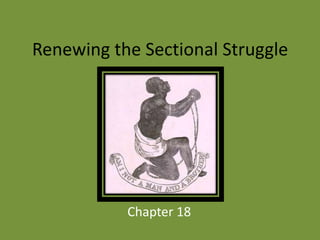 Renewing the Sectional Struggle Chapter 18 