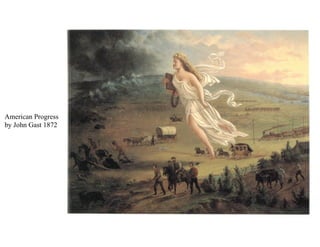 American Progress
by John Gast 1872
 