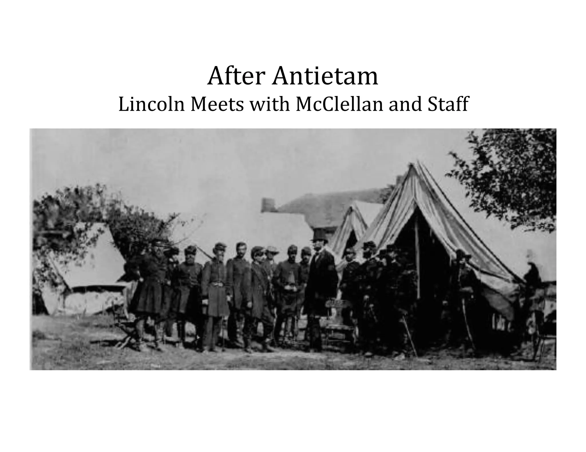 After	
  Antietam 
Lincoln	
  Meets	
  with	
  McClellan	
  and	
  Staff
 