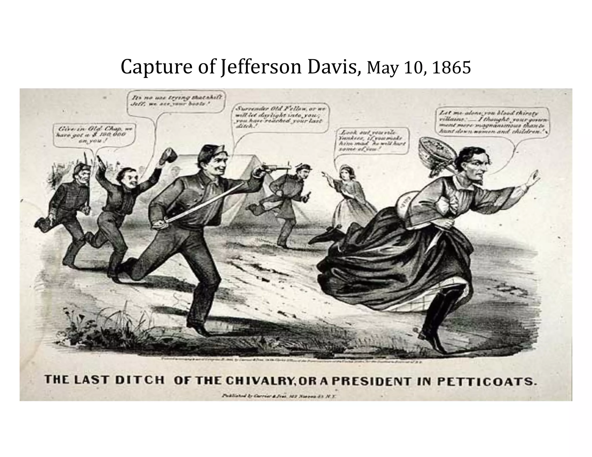 Capture	
  of	
  Jefferson	
  Davis,	
  May	
  10,	
  1865
 