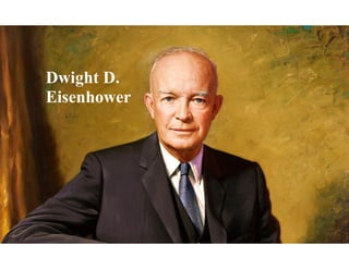 Dwight D.
Eisenhower
 