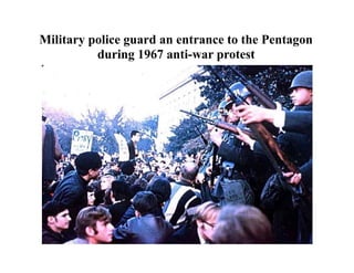 Military police guard an entrance to the Pentagon
during 1967 anti-war protest
 