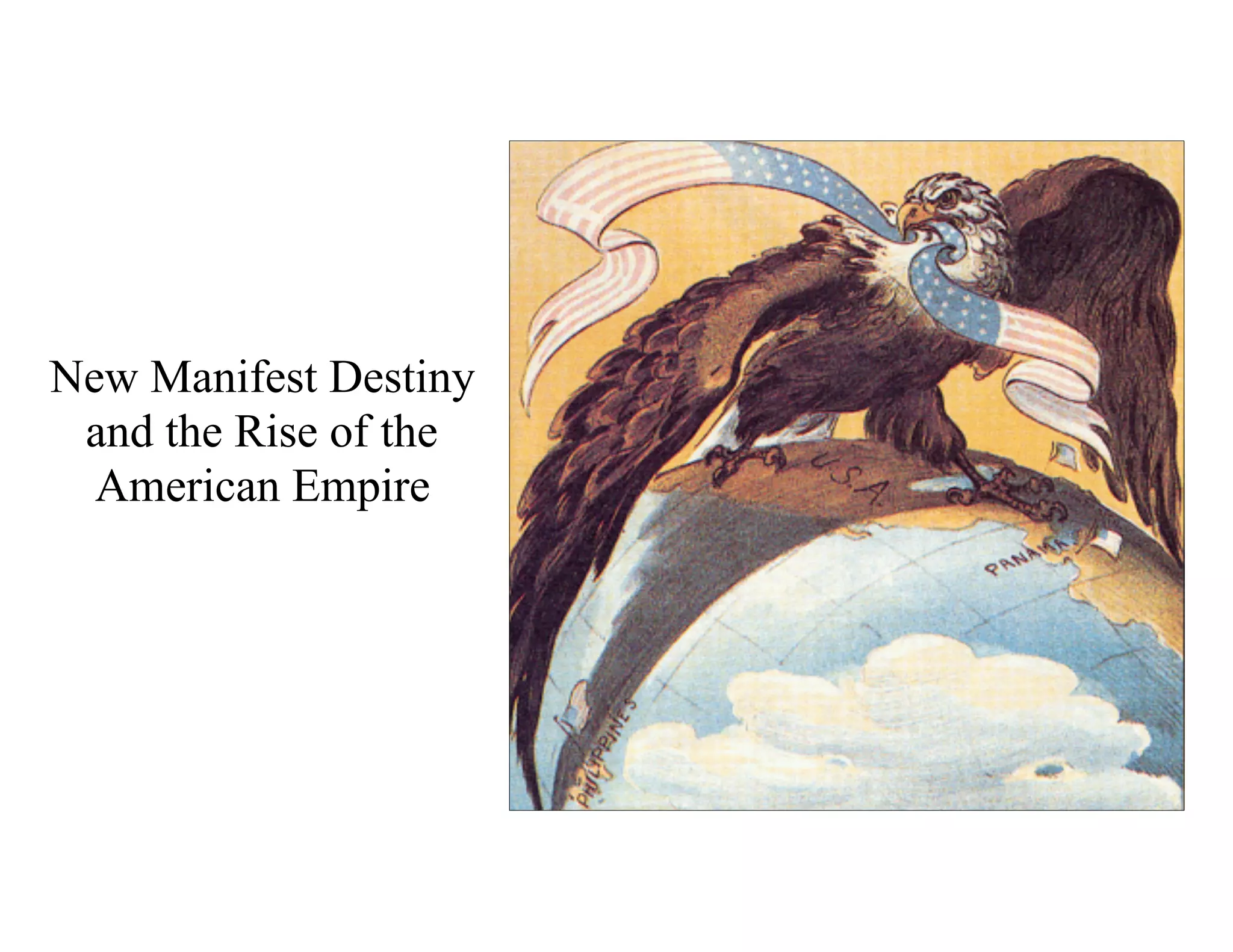 New Manifest Destiny
and the Rise of the
American Empire
 