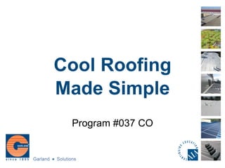 Cool Roofing
Made Simple
Program #037 CO
 