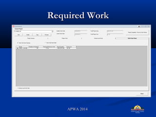 Required WorkRequired Work
APWA 2014APWA 2014
 