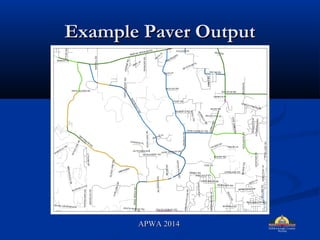 Example Paver OutputExample Paver Output
APWA 2014APWA 2014
 