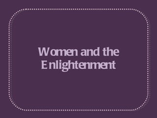 Women and the Enlightenment 