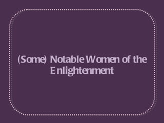 (Some) Notable Women of the Enlightenment 
