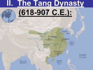 II. The Tang Dynasty
    (618-907 C.E.):
 