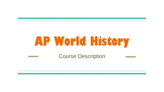 AP World History
Course Description
 
