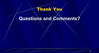52
Thank You
Questions and Comments?
 