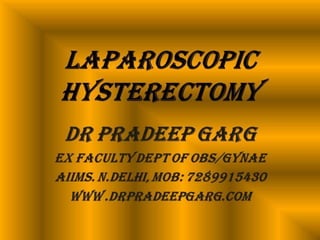 Total Laparoscopic Hysterectomy : Dr Pradeep Garg