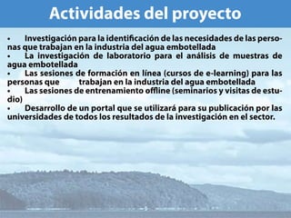 䄀挀琀椀瘀椀搀愀搀攀猀 搀攀氀 瀀爀漀礀攀挀琀漀
∠  䤀渀瘀攀猀琀椀最愀挀椀渀 瀀愀爀愀 氀愀 椀搀攀渀琀椀挀愀挀椀渀 搀攀 氀愀猀 渀攀挀攀猀椀搀愀搀攀猀 搀攀 氀愀猀 瀀攀爀猀漀ⴀ
渀愀猀 焀甀攀 琀爀愀戀愀樀愀渀 攀渀 氀愀 椀渀搀甀猀琀爀椀愀 搀攀氀 愀最甀愀 攀洀戀漀琀攀氀氀愀搀愀 
∠  䰀愀 椀渀瘀攀猀琀椀最愀挀椀渀 搀攀 氀愀戀漀爀愀琀漀爀椀漀 瀀愀爀愀 攀氀 愀渀氀椀猀椀猀 搀攀 洀甀攀猀琀爀愀猀 搀攀 
愀最甀愀 攀洀戀漀琀攀氀氀愀搀愀 
∠  䰀愀猀 猀攀猀椀漀渀攀猀 搀攀 昀漀爀洀愀挀椀渀 攀渀 氀渀攀愀 ⠀挀甀爀猀漀猀 搀攀 攀ⴀ氀攀愀爀渀椀渀最⤀ 瀀愀爀愀 氀愀猀 
瀀攀爀猀漀渀愀猀 焀甀攀           琀爀愀戀愀樀愀渀 攀渀 氀愀 椀渀搀甀猀琀爀椀愀 搀攀氀 愀最甀愀 攀洀戀漀琀攀氀氀愀搀愀 
∠∠  䰀愀猀 猀攀猀椀漀渀攀猀 搀攀 攀渀琀爀攀渀愀洀椀攀渀琀漀 漀ӻ椀渀攀 ⠀猀攀洀椀渀愀爀椀漀猀 礀 瘀椀猀椀琀愀猀 搀攀 攀猀琀甀ⴀ
搀椀漀⤀
∠  䐀攀猀愀爀爀漀氀氀漀 搀攀 甀渀 瀀漀爀琀愀氀 焀甀攀 猀攀 甀琀椀氀椀稀愀爀 瀀愀爀愀 猀甀 瀀甀戀氀椀挀愀挀椀渀 瀀漀爀 氀愀猀 
甀渀椀瘀攀爀猀椀搀愀搀攀猀 搀攀 琀漀搀漀猀 氀漀猀 爀攀猀甀氀琀愀搀漀猀 搀攀 氀愀 椀渀瘀攀猀琀椀最愀挀椀渀 攀渀 攀氀 猀攀挀琀漀爀⸀
 