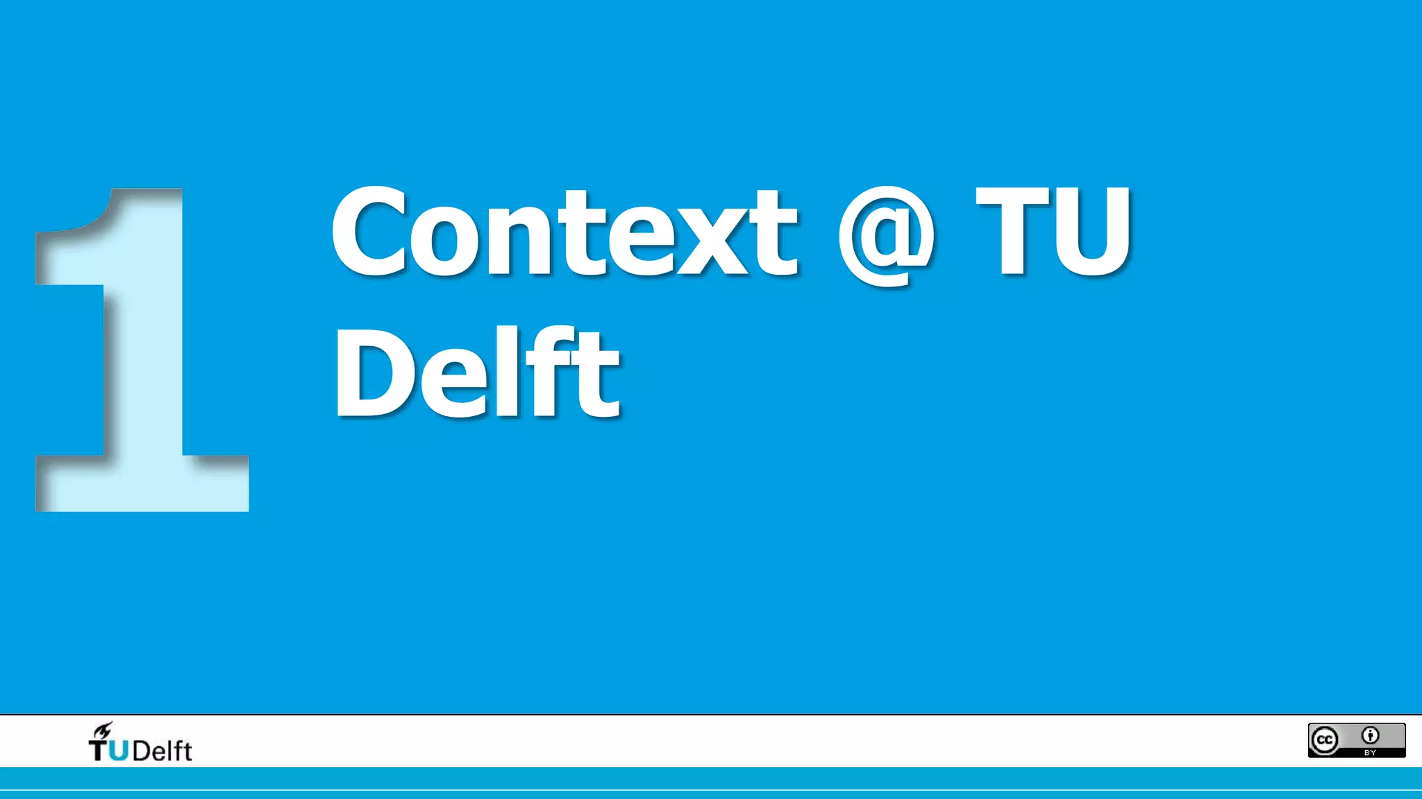 Context @ TU 
Delft 
 