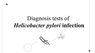 Diagnosis tests of Helicobacter pylori – PPT & pdf file | PPTX