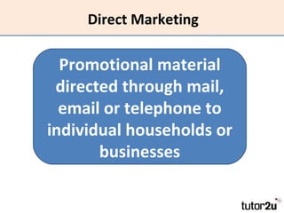Direct Marketing Promotional material directed through mail, email or telephone to individual households or businesses 
