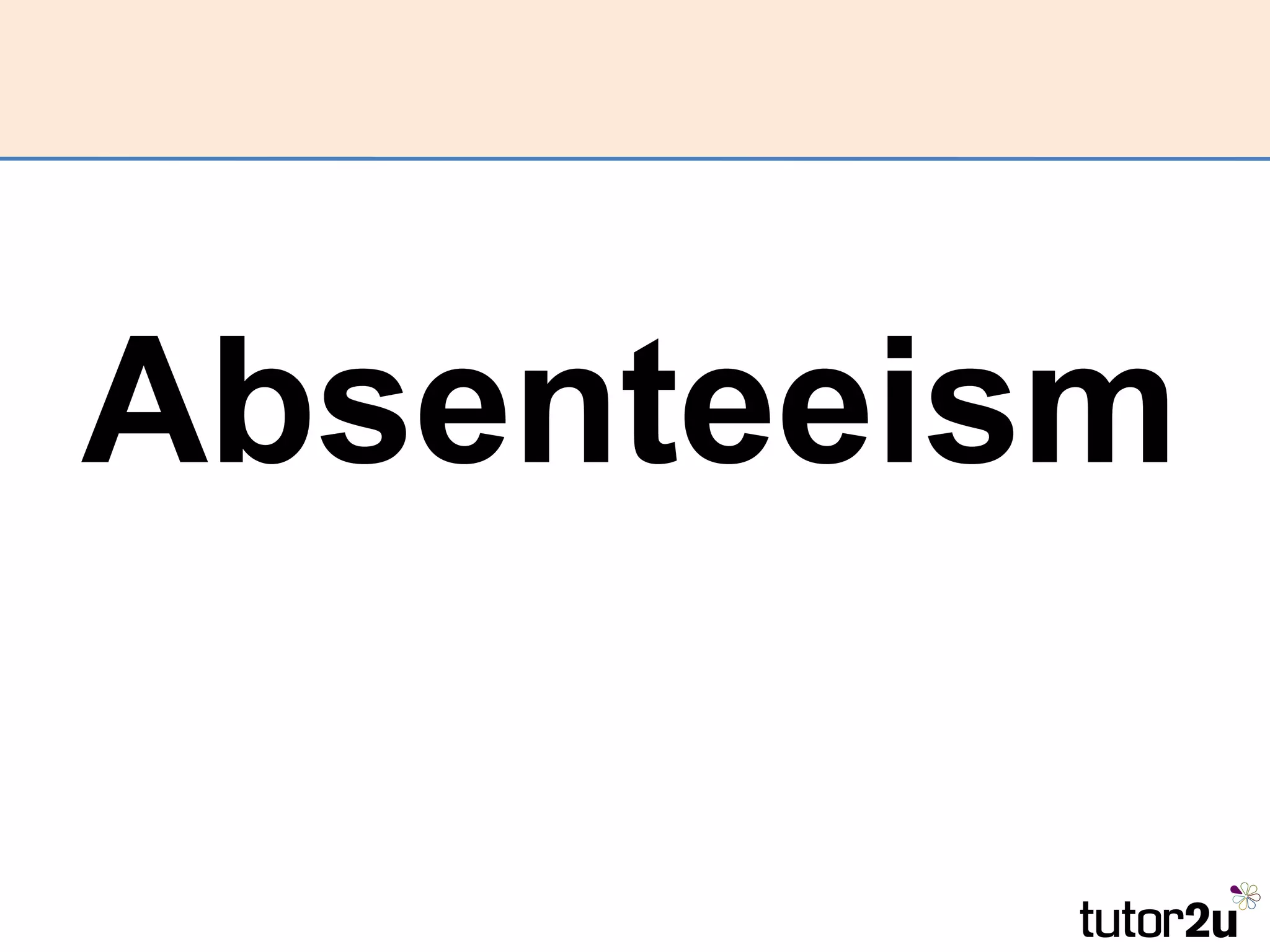 Absenteeism
 