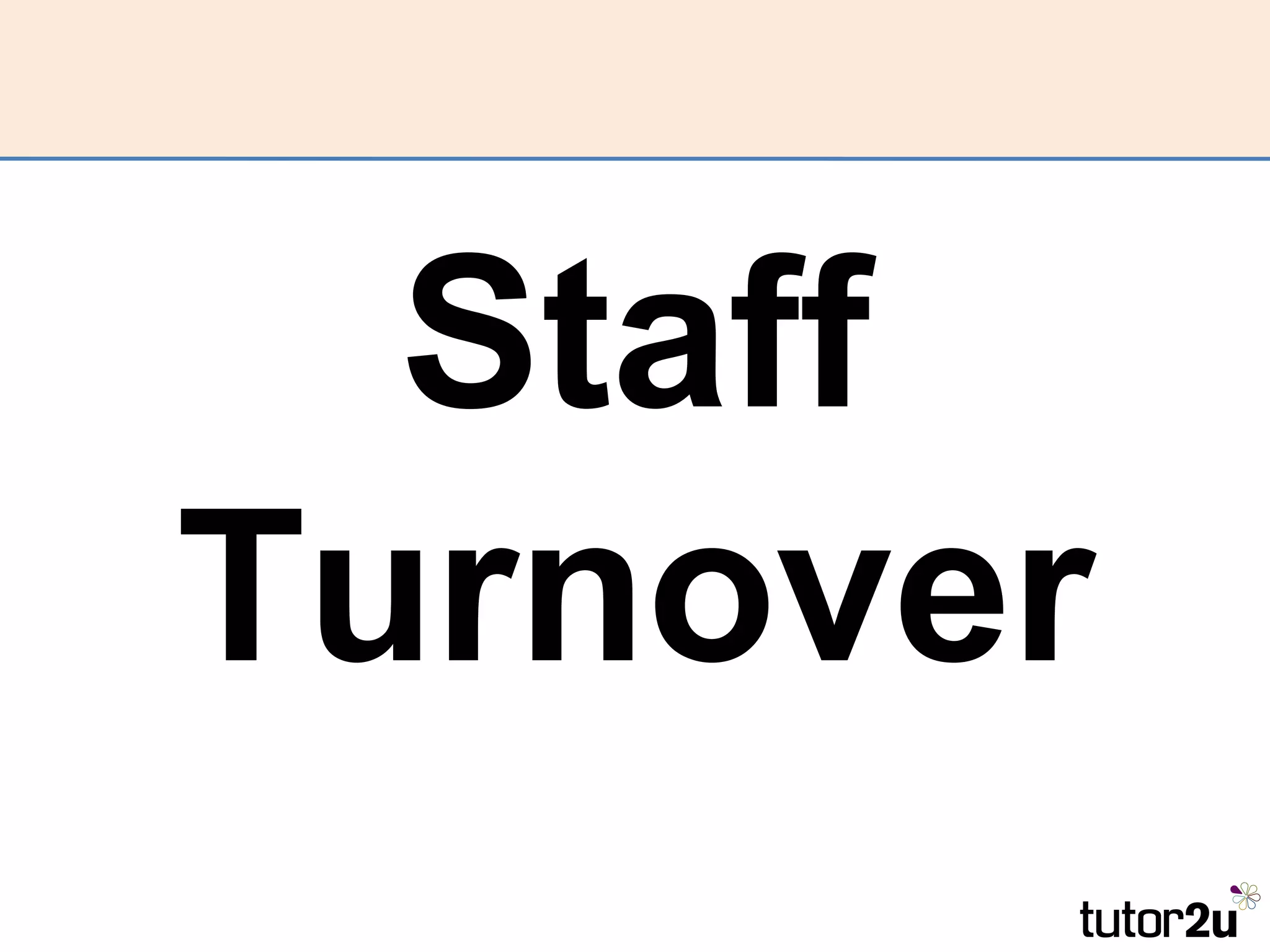 Staff
Turnover
 