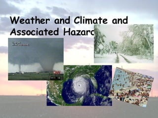 Weather and Climate and Associated Hazards, 