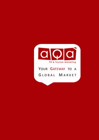 Y OUR G ATEWAY TO A
GLOBAL MARKET
 