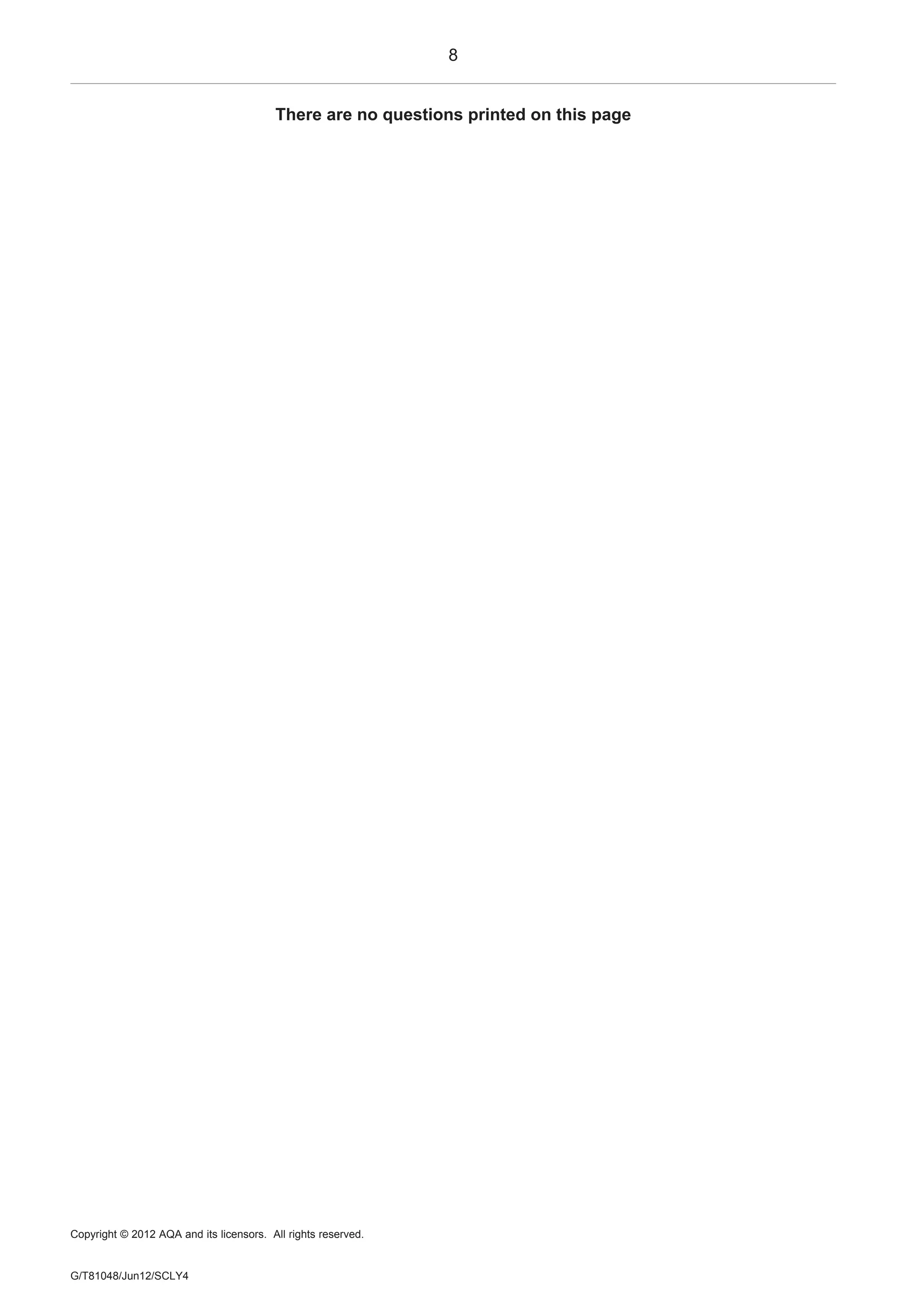 8
G/T81048/Jun12/SCLY4
There are no questions printed on this page
Copyright © 2012 AQA and its licensors. All rights reserved.
 