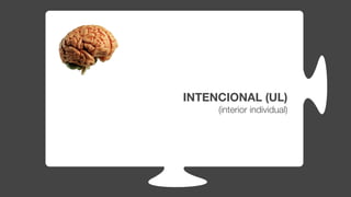 INTENCIONAL (UL)
     (interior individual)
 