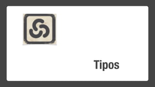 Tipos
 