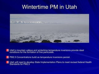 Wintertime PM in Utah ,[object Object],[object Object],[object Object]