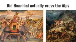 Did Hannibal actually cross the Alps
 