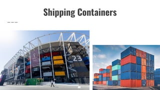 Shipping Containers
 