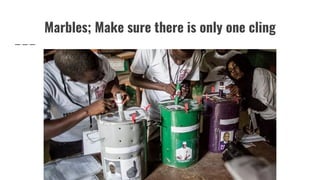 Marbles; Make sure there is only one cling
 