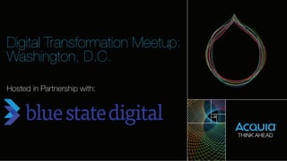 Digital Transformation Meetup: 
Washington, D.C. 
Hosted in Partnership with: 
 