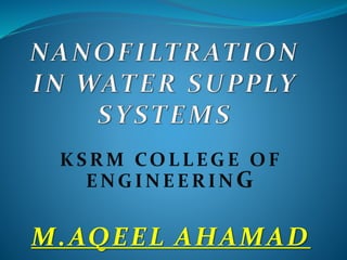 KSRM COL LEGE OF 
ENGINEERING 
M.AQEEL AHAMAD 
 