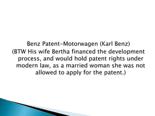 Benz Patent-Motorwagen (Karl Benz) 
(BTW His wife Bertha financed the development process, and would hold patent rights under modern law, as a married woman she was not allowed to apply for the patent.)  