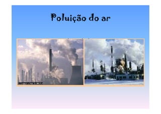 Poluição do ar
 